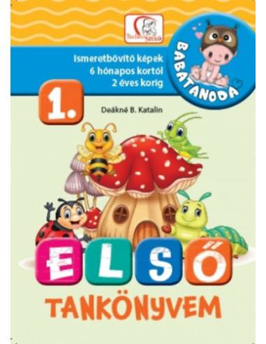 Első tankönyvem 1. rész - Babatanoda - Ismeretbővítő képek 6 hónapos kortól 2 éves korig