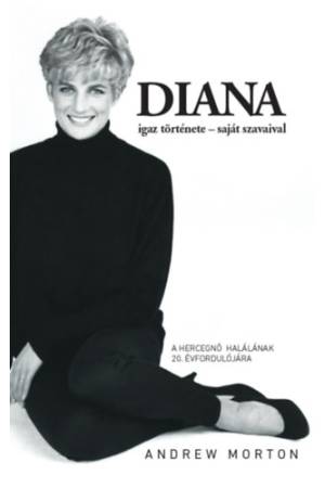 Diana igaz története - saját szavaival - átdolgozott, felújított kiadás