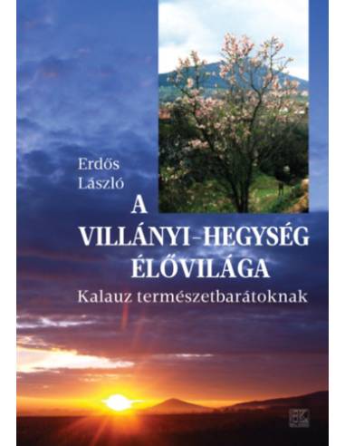 A Villányi-hegység élővilága - Kalauz természetbarátoknak