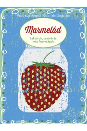 Marmelád - Lekvárok, csatnik és más finomságok