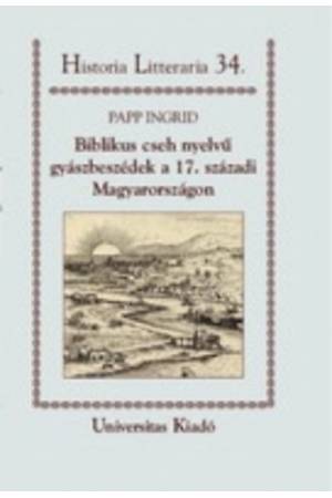 Biblikus cseh nyelvű gyászbeszédek a 17. századi Magyarországon
