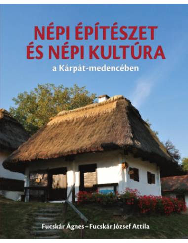 Népi építészet és népi kultúra a Kárpát-medencében