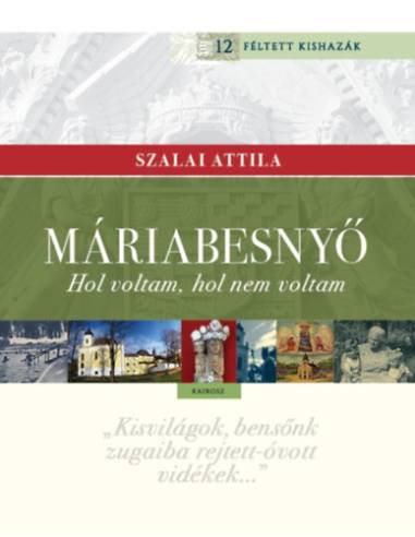 Máriabesnyő - Hol voltam, hol nem voltam