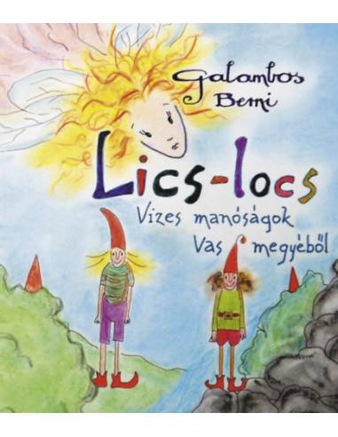 Lics-locs - Vizes manóságok Vas megyéből