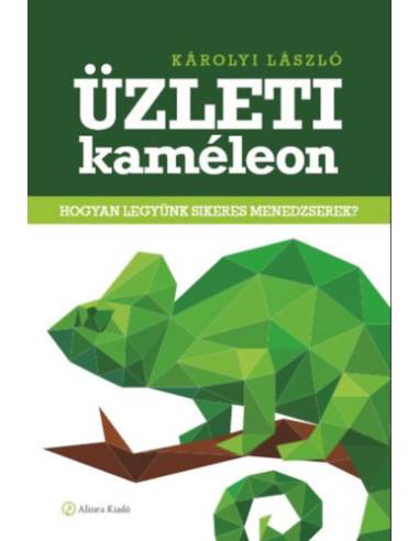 Üzleti kaméleon - Hogyan legyünk sikeres menedzserek?
