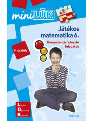 Játékos matematika 6. - Kompetencia fejlesztő gyakorlatok 4.o. - miniLÜK
