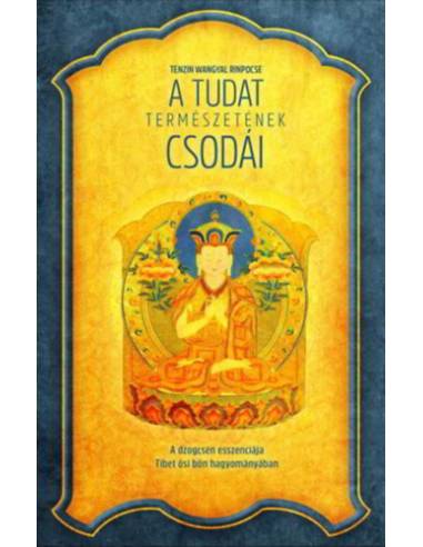 A tudat természetének csodái - A dzogcsen esszenciája Tibet ősi bön hagyományában