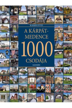 A Kárpát-medence 1000 csodája