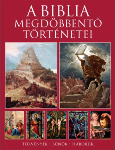 A Biblia megdöbbentő történetei - Törvények, bűnök, háborúk