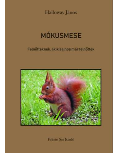 Mókusmese - Felnőtteknek, akik sajnos már felnőttek
