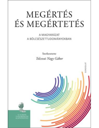 Megértés és megértetés - A magyarázat a bölcsészettudományokban