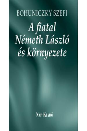 A fiatal Németh László és környezete 2