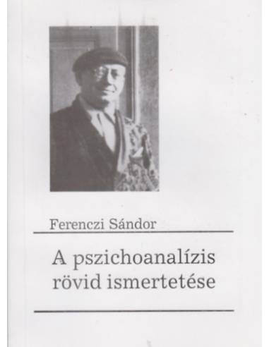 A pszichoanalízis rövid ismertetése