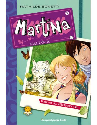 Martina naplója 5. - Kaland az állatparkban
