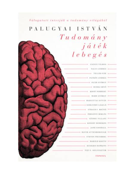 Tudomány, játék, lebegés - Hatvankét interjú a tudomány világából