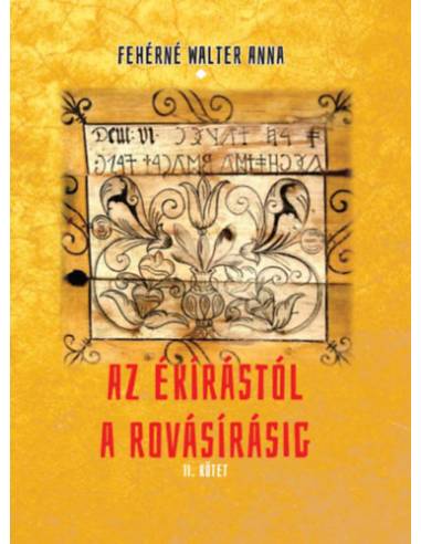 Az ékírástól a rovásírásig - II. kötet