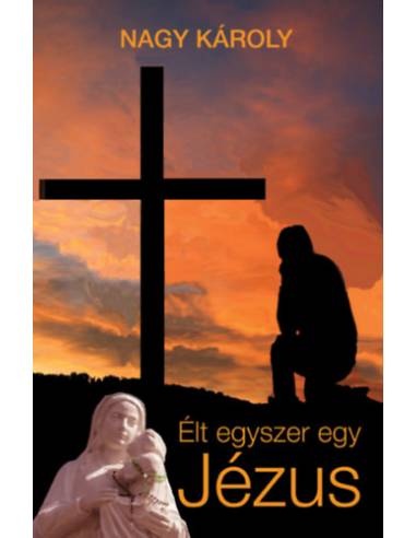 Élt egyszer egy Jézus - Kirándulás a zsidó-keresztény ókorba