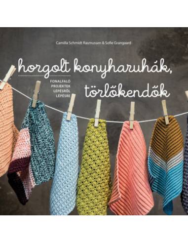 Horgolt konyharuhák, törlőkendők - Fonalfaló projektek lépésről lépésre