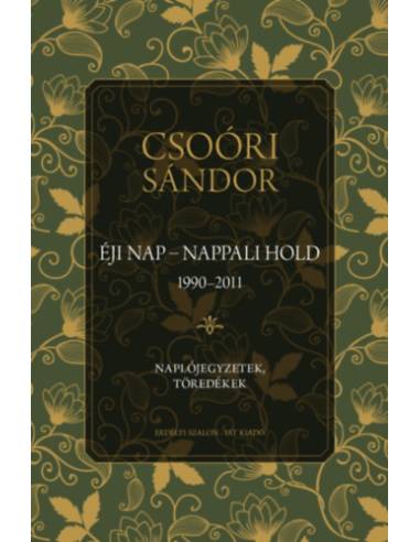 Éji nap - Nappali hold (1990-2011) - Naplójegyzetek, töredékek II.