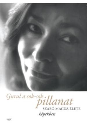 Gurul a sok-sok pillanat - Szabó Magda élete képekben
