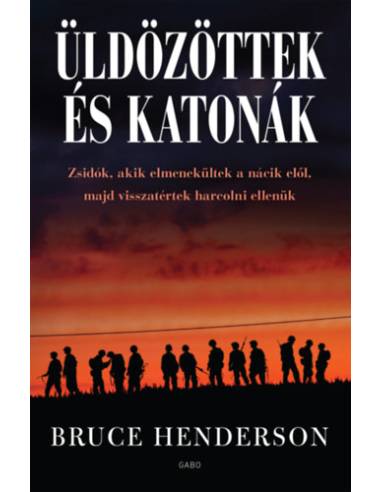 Üldözöttek és katonák - Zsidók, akik elmenekültek a nácik elől, majd visszatértek harcolni ellenük