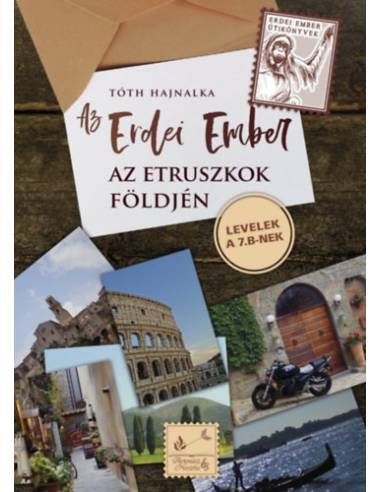 Az Erdei Ember az etruszkok földjén - Levelek a 7.b-nek