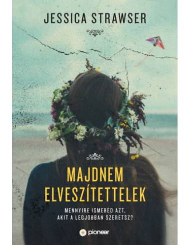 Majdnem elveszítettelek