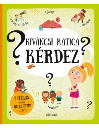 Kíváncsi Katica kérdez - Játékos könyv interaktív elemekkel
