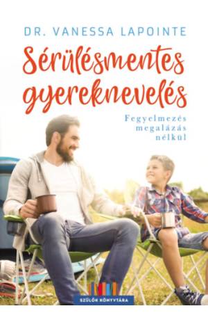Sérülésmentes gyereknevelés - Fegyelmezés megalázás nélkül