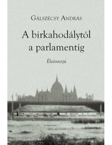 A birkahodálytól a parlamentig - Életinterjú