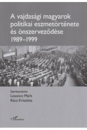 A vajdasági magyarok politikai eszmetörténete és önszerveződése (1989-1999)