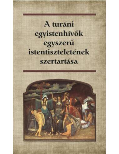 A turáni egyistenhívők egyszerű istentiszteletének szertartása