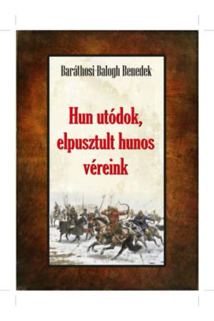 Hun utódok, elpusztult hunos véreink