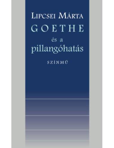 Goethe és a pillangóhatás - Színmű