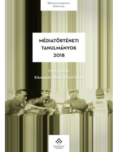 Médiatörténeti tanulmányok 2018