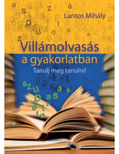Villámolvasás a gyakorlatban - Tanulj meg tanulni
