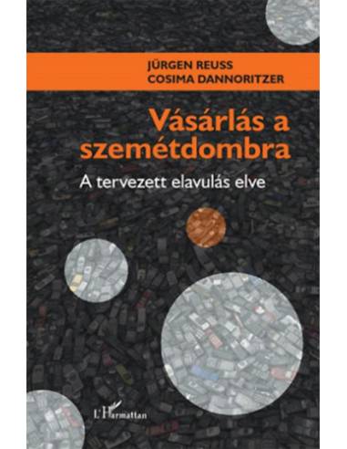 Vásárlás a szemétdombra - A tervezett elavulás elve