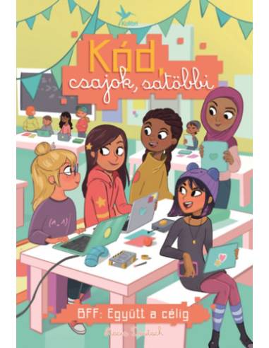 BFF: Együtt a célig - Kód, csajok, satöbbi 2.