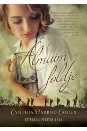 Álmaim földje - Otthon és a fronton, 1916