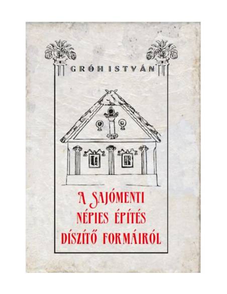 A sajómenti népies építés díszítő formáiról
