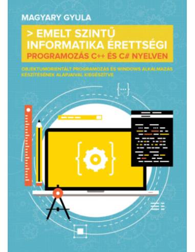 Emelt szintű informatika érettségi - Programozás C++ és C# nyelven