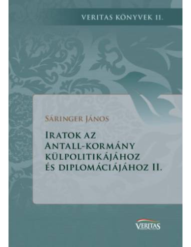 Iratok az Antall-kormány külpolitikájához és diplomáciájához II.