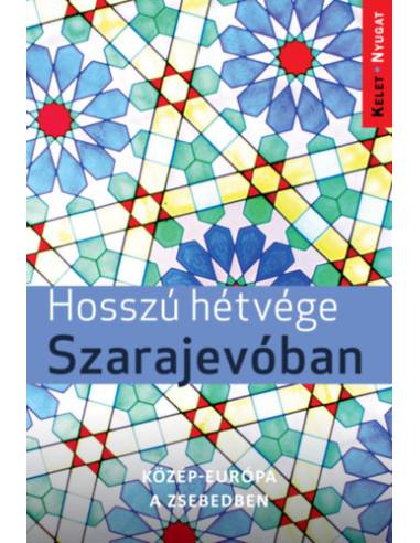 Hosszú hétvége Szarajevóban