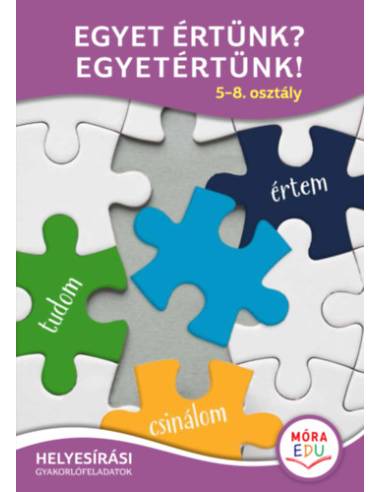 Egyet értünk? Egyetértünk! - 5-8. osztály - Helyesírási gyakorlófeladatok