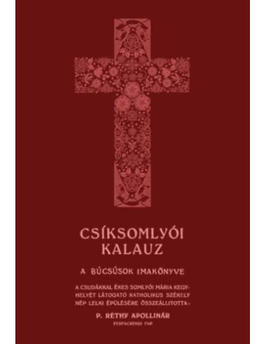 Csíksomlyói kalauz - A búcsúsok imakönyve