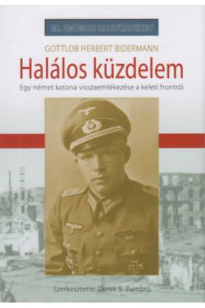 Halálos küzdelem - Egy német katona visszaemlékezése a keleti frontról