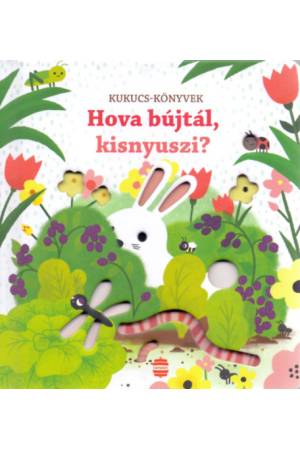 Hova bújtál, kisnyuszi? - Kukucs-könyvek