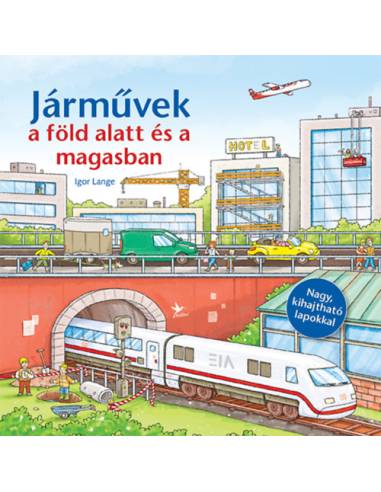 Járművek a föld alatt és a magasban