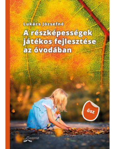 A részképességek játékos fejlesztése az óvodában - ősz