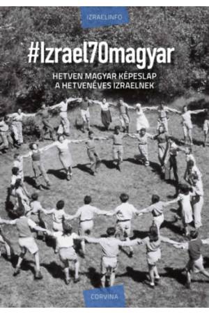 #Izrael70magyar - Hetven magyar képeslap a hetvenéves Izraelnek
